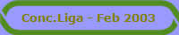 Conc.Liga - Feb 2003